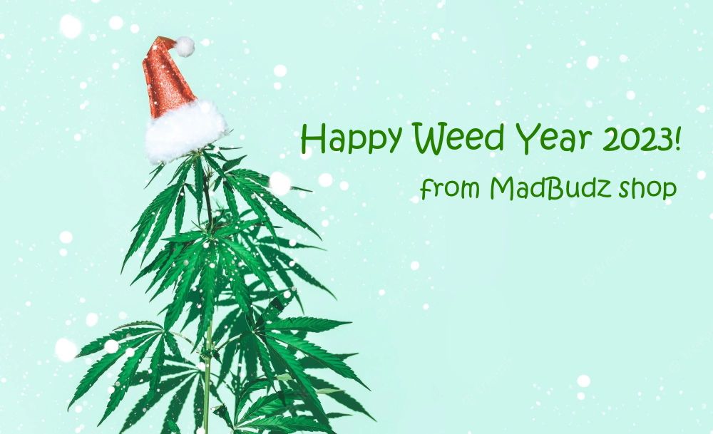MadBudz Happy New Weed Year 2023!